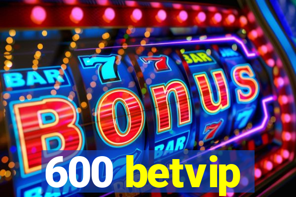 600 betvip