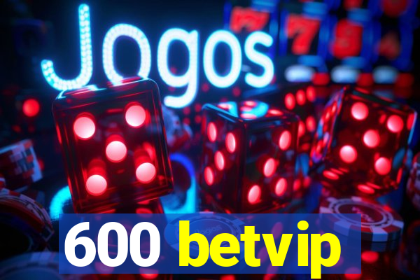 600 betvip