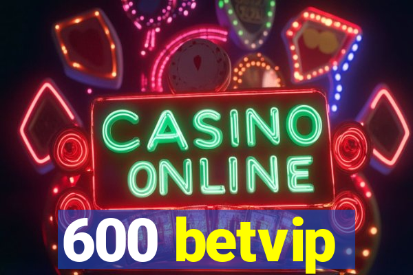 600 betvip