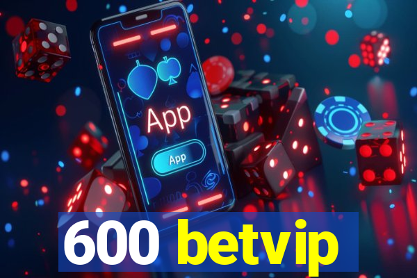 600 betvip