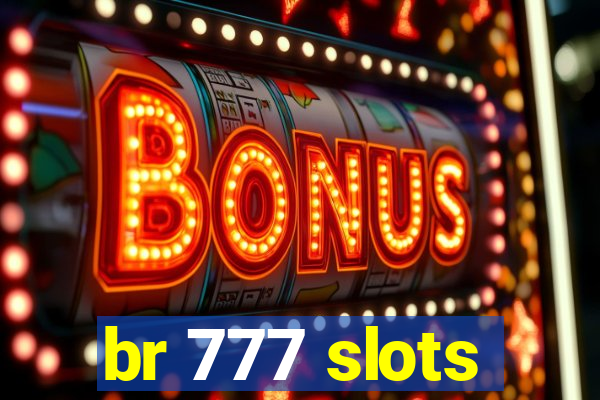 br 777 slots