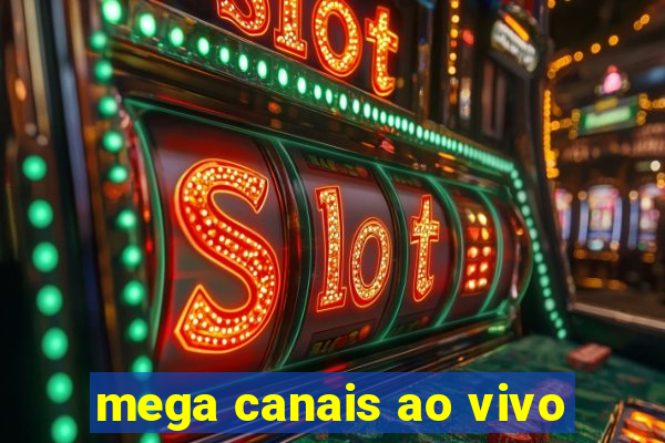 mega canais ao vivo