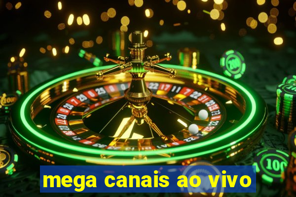 mega canais ao vivo