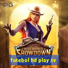 futebol hd play tv