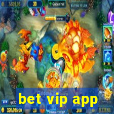 bet vip app