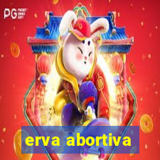 erva abortiva