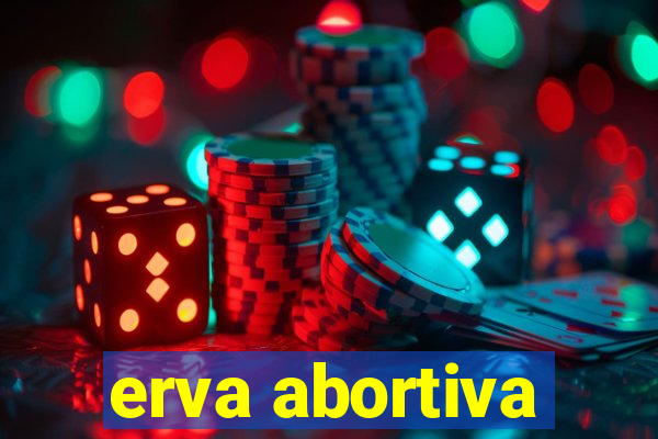 erva abortiva