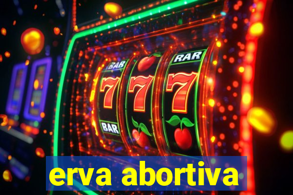 erva abortiva