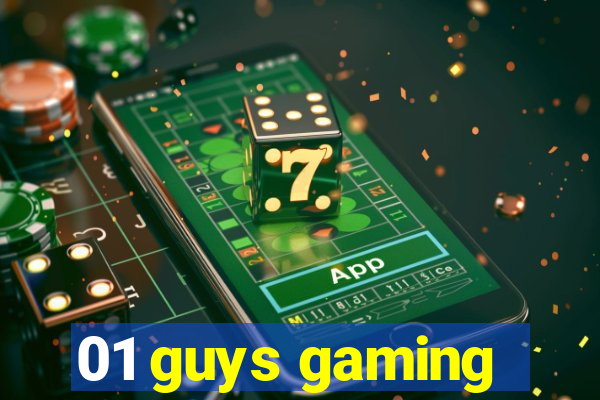 01 guys gaming