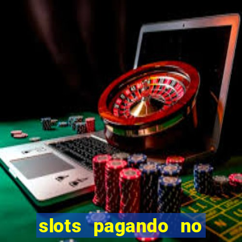 slots pagando no cadastro 2024