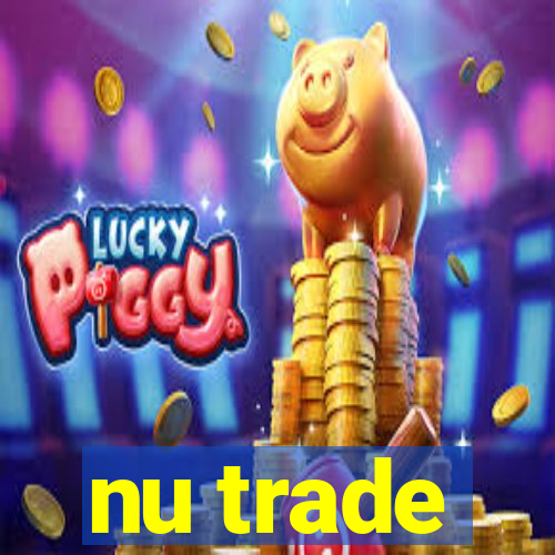 nu trade