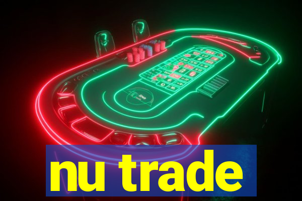 nu trade