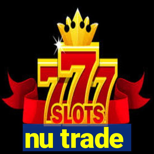 nu trade