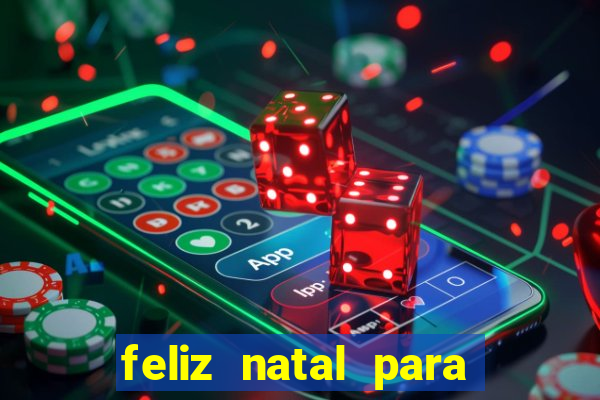 feliz natal para imprimir molde