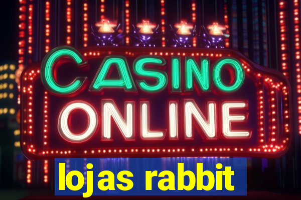 lojas rabbit