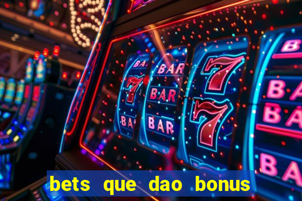 bets que dao bonus no cadastro sem deposito