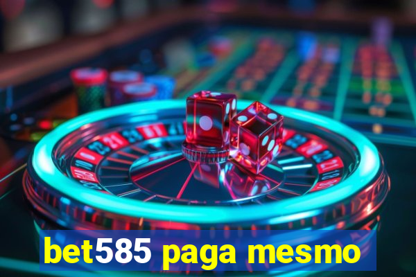 bet585 paga mesmo