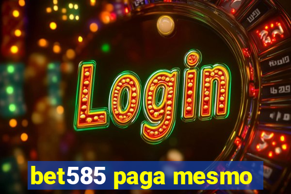 bet585 paga mesmo