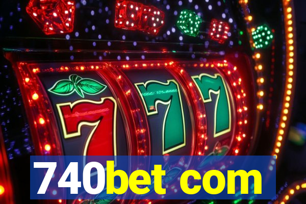 740bet com