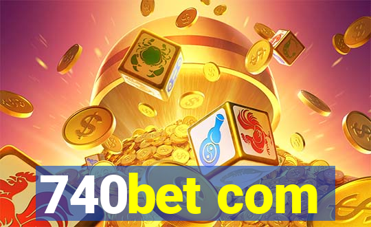 740bet com