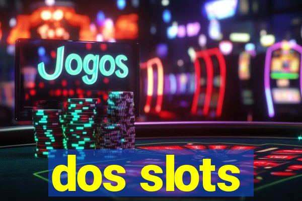 dos slots