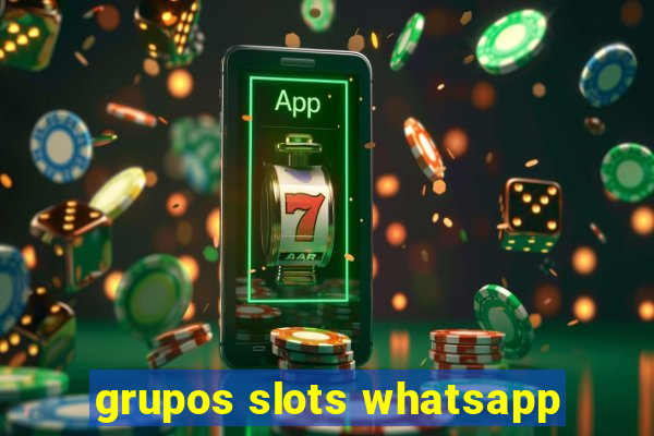 grupos slots whatsapp