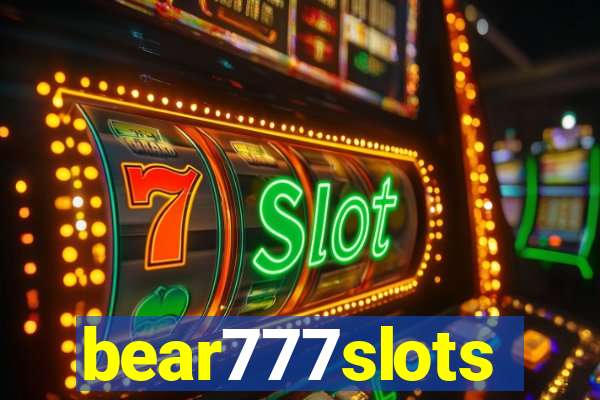 bear777slots