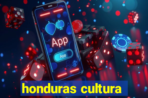 honduras cultura