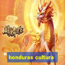 honduras cultura