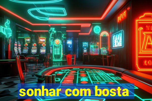 sonhar com bosta