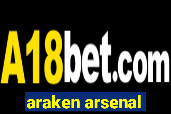 araken arsenal