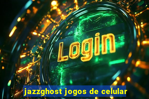 jazzghost jogos de celular