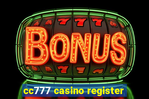 cc777 casino register