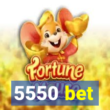 5550 bet