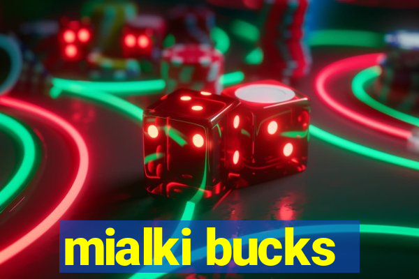 mialki bucks