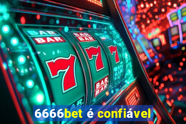 6666bet é confiável