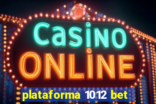 plataforma 1012 bet