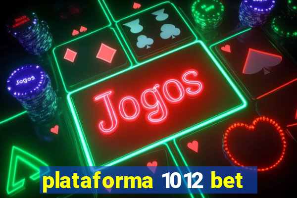 plataforma 1012 bet