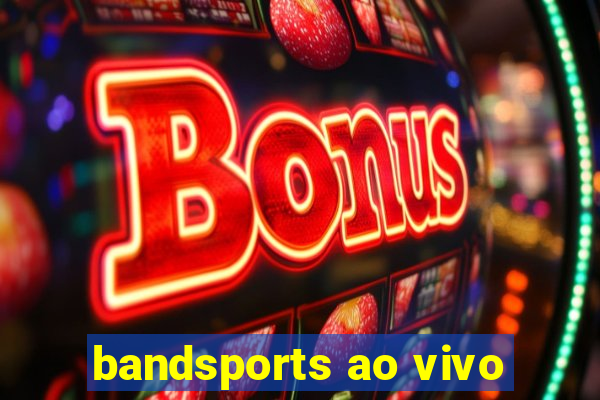 bandsports ao vivo