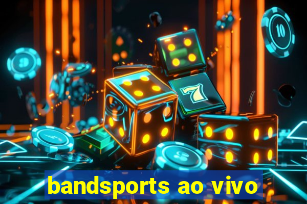 bandsports ao vivo