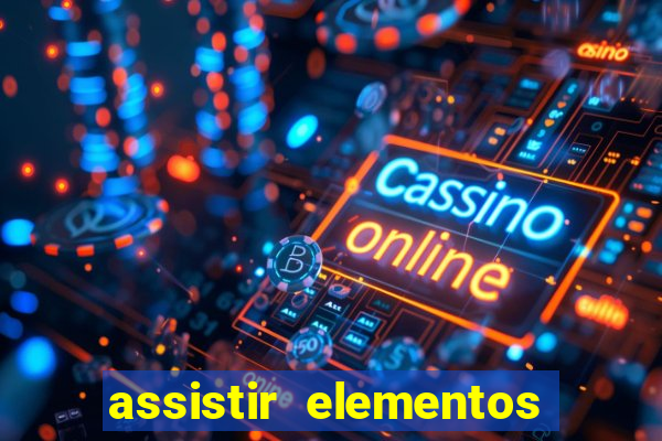 assistir elementos online dublado drive