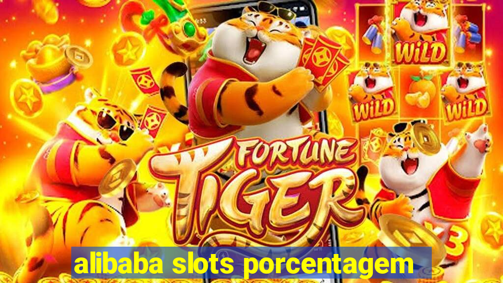 alibaba slots porcentagem