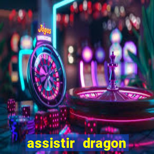 assistir dragon ball super dublado