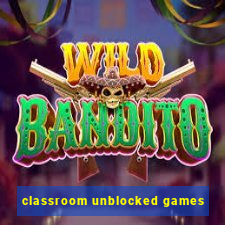 classroom unblocked games