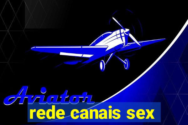 rede canais sex