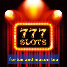 fortun and mason tea