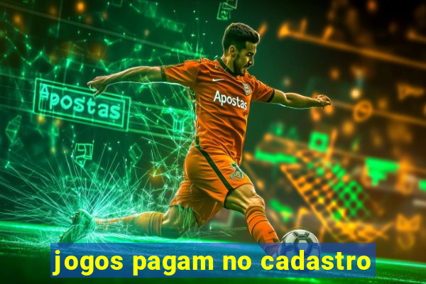 jogos pagam no cadastro