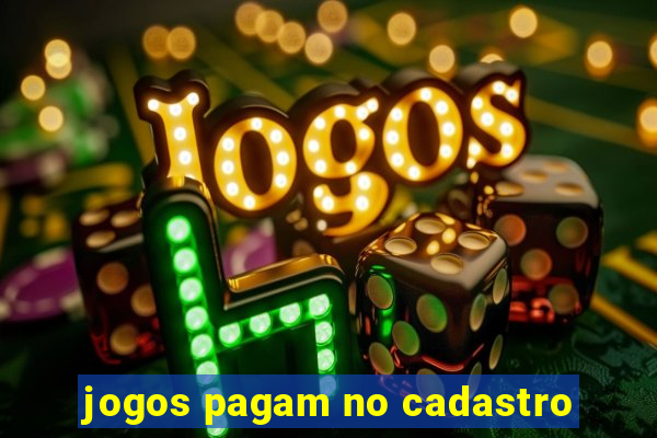 jogos pagam no cadastro