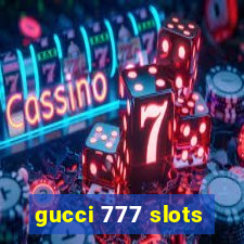 gucci 777 slots