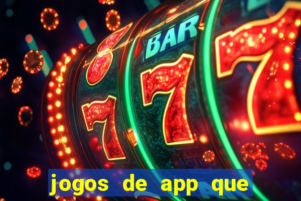 jogos de app que ganha dinheiro